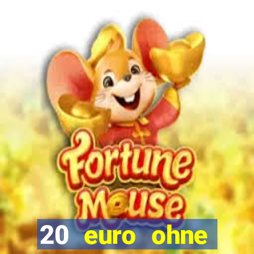 20 euro ohne einzahlung casino