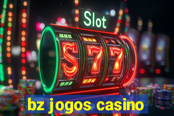 bz jogos casino