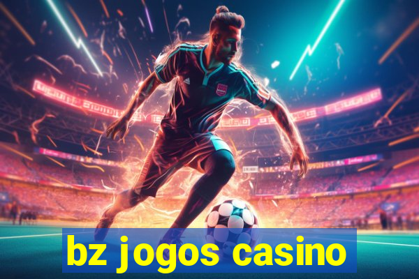 bz jogos casino