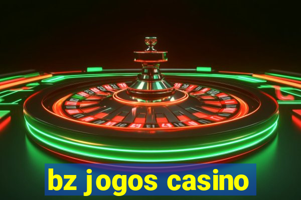 bz jogos casino