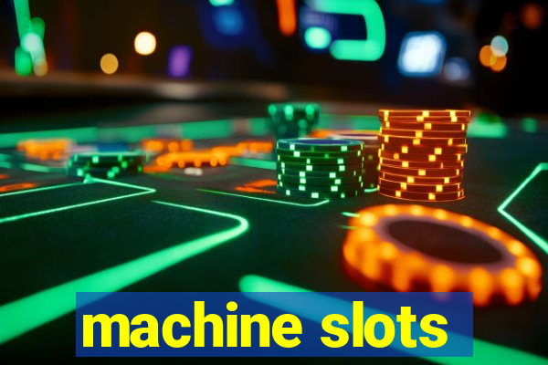 machine slots