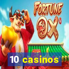 10 casinos