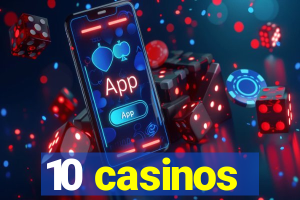 10 casinos