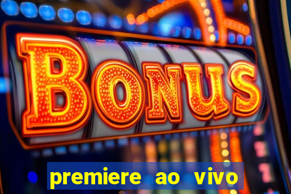 premiere ao vivo gratis fluminense