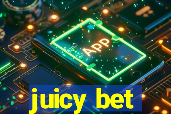 juicy bet