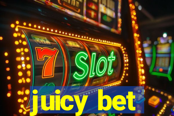 juicy bet