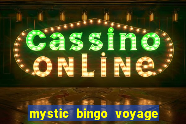 mystic bingo voyage reclame aqui