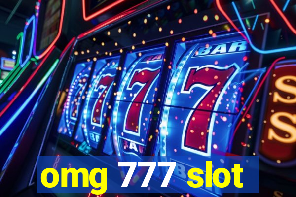 omg 777 slot