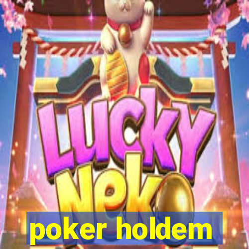 poker holdem