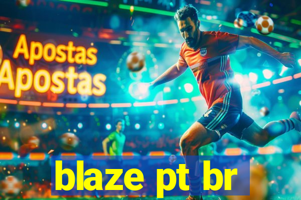 blaze pt br