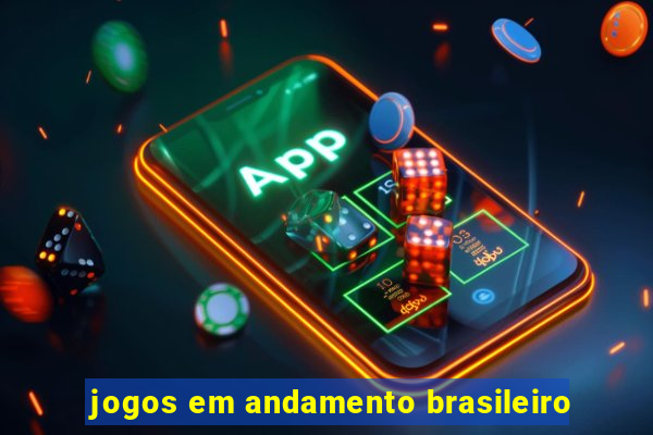 jogos em andamento brasileiro