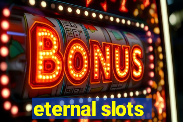 eternal slots