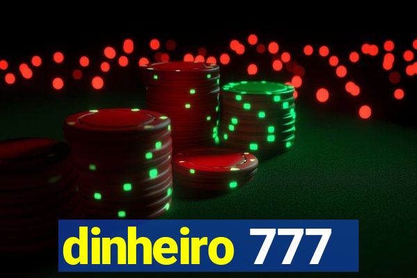 dinheiro 777