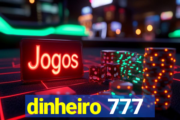 dinheiro 777