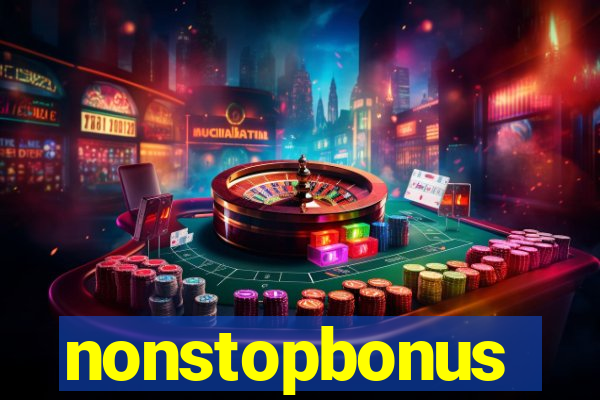 nonstopbonus