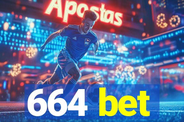 664 bet