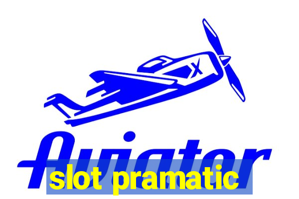 slot pramatic