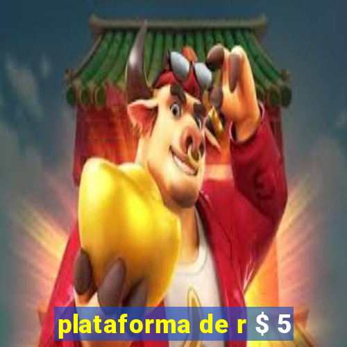 plataforma de r $ 5