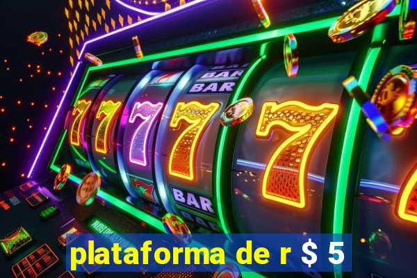 plataforma de r $ 5