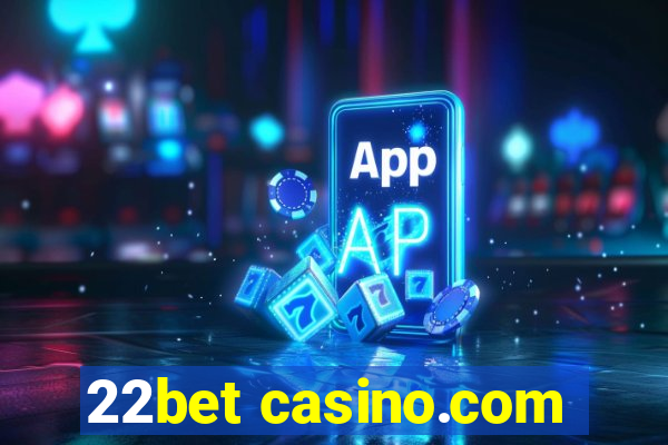 22bet casino.com