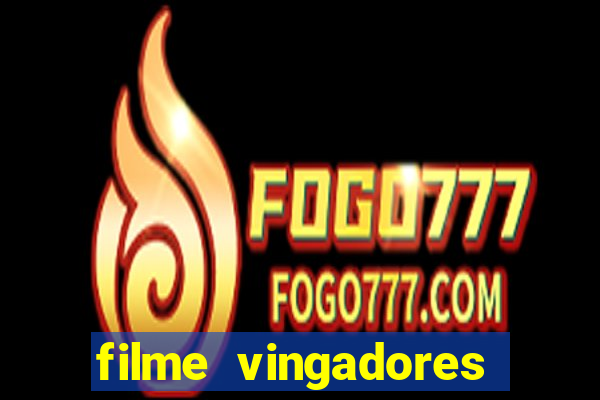 filme vingadores ultimato completo dublado gratis