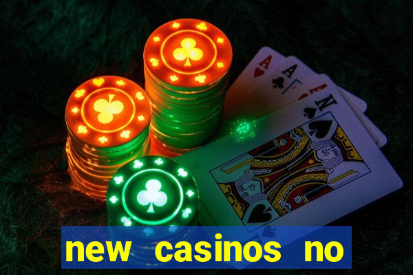 new casinos no deposit bonus