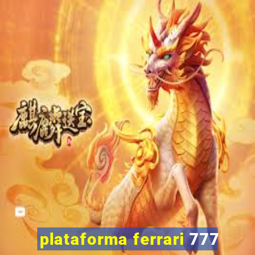 plataforma ferrari 777