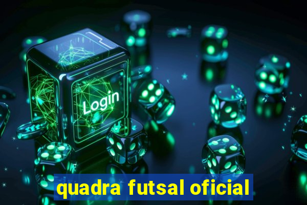 quadra futsal oficial