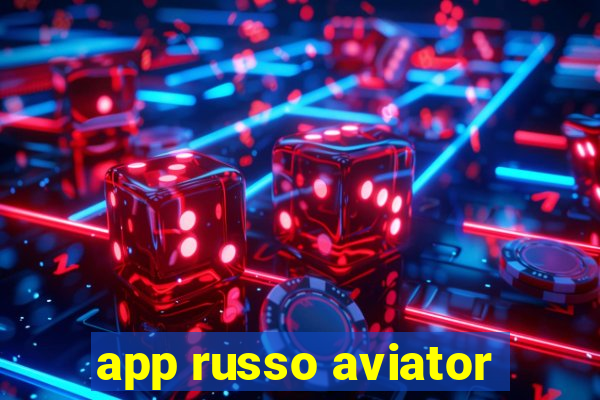 app russo aviator