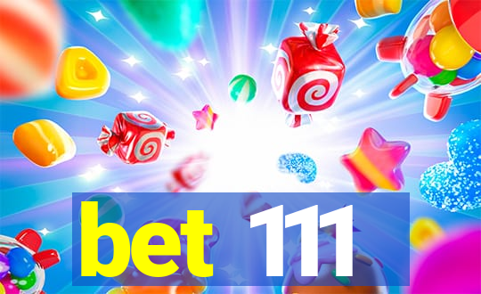 bet 111