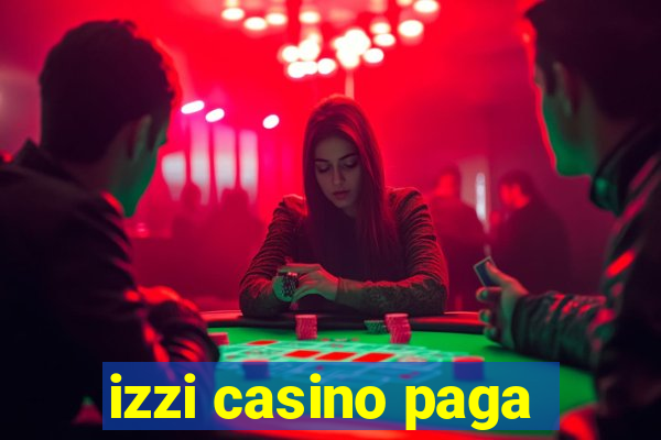 izzi casino paga