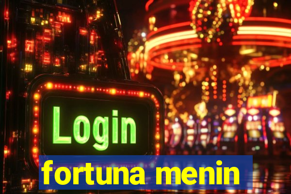 fortuna menin