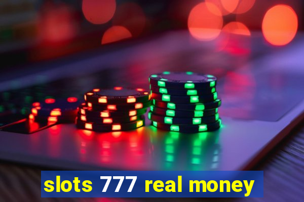 slots 777 real money