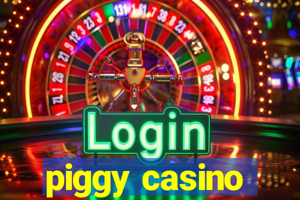 piggy casino