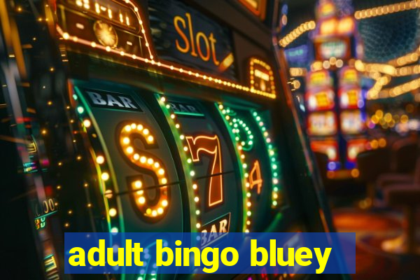 adult bingo bluey