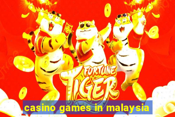 casino games in malaysia