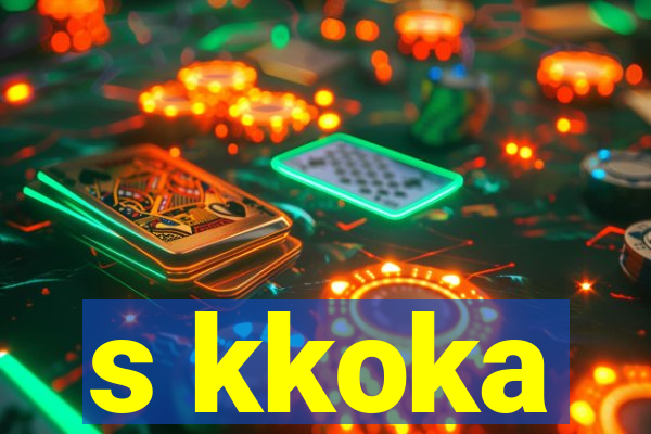 s kkoka