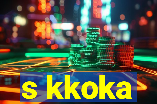 s kkoka