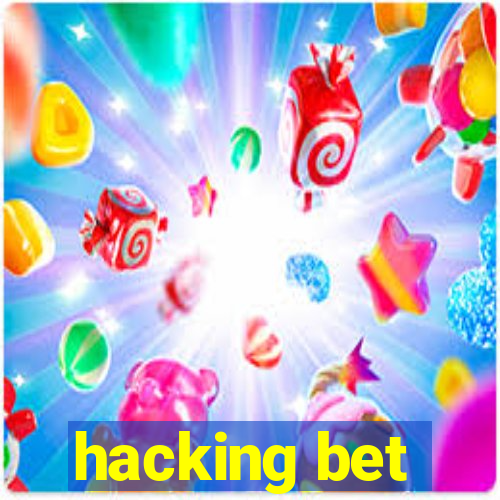 hacking bet