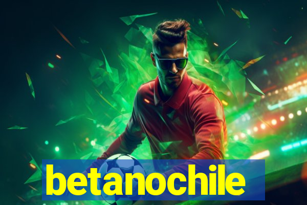 betanochile