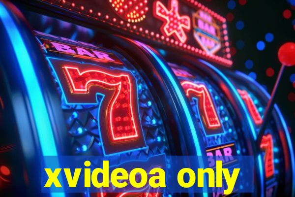 xvideoa only