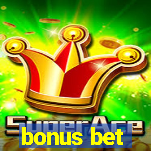 bonus bet