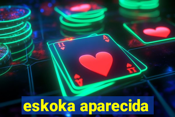 eskoka aparecida