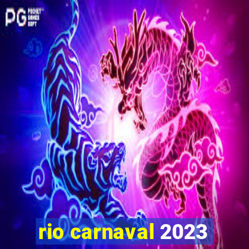 rio carnaval 2023