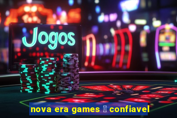 nova era games 茅 confiavel