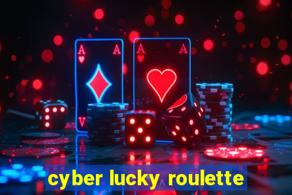 cyber lucky roulette