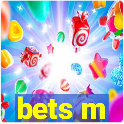 bets m