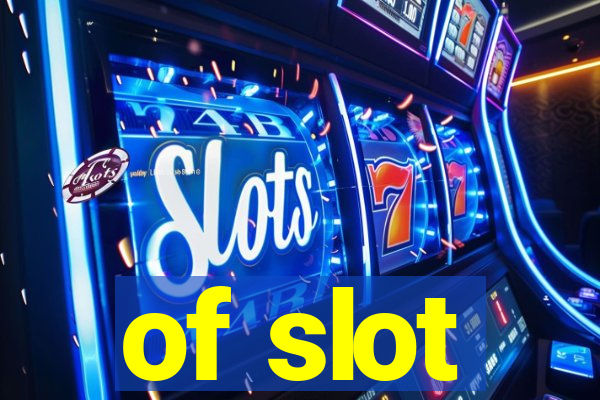 of slot