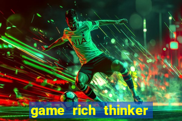 game rich thinker penghasil uang