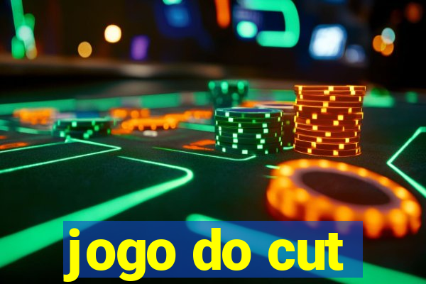 jogo do cut